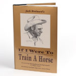 If I Were to Train a Horse by Jack Brainard